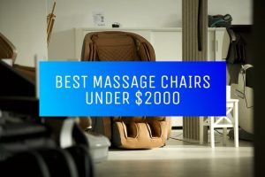 Best Massage Chairs Under $2000